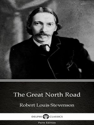The Great North Road by Robert Louis Stevenson (Illustrated) - ebook